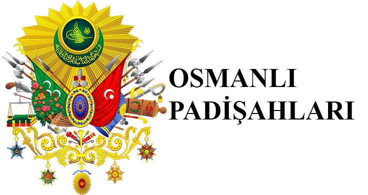 Osmanlı Padişahları