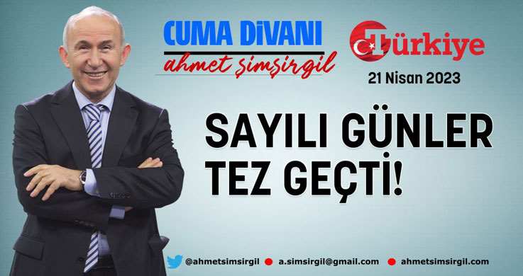 Sayılı günler tez geçti!