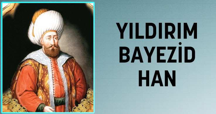 Yıldırım Bâyezid Han