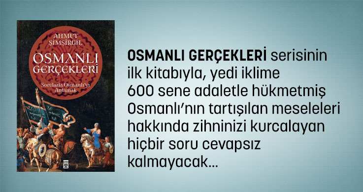 Osmanlı Gerçekleri - I - Prof. Dr. Ahmet Şimşirgil
