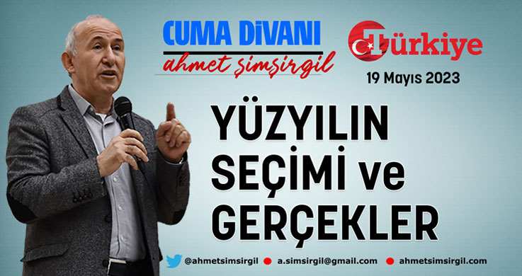 Yüzyılın seçim ve gerçekler!